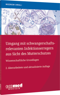 Umgang mit schwangerschaftsrelevanten Infektionserregern aus Sicht des Mutterschutzes 