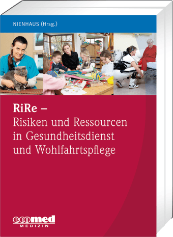 RiRe - Risiken und Ressourcen in Gesundheitsdienst und Wohlfahrtspflege Band 1