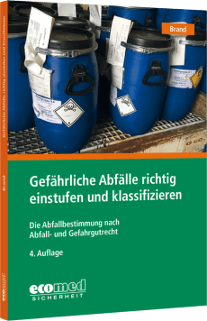 Gefährliche Abfälle richtig einstufen und klassifizieren 
