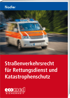 Straßenverkehrsrecht für Rettungsdienst und Katastrophenschutz 