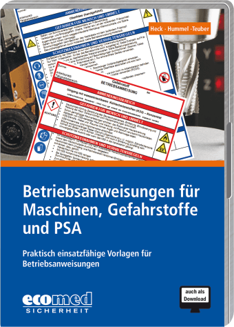 Betriebsanweisungen für Maschinen, Gefahrstoffe und PSA