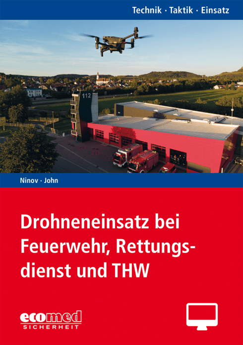 Drohneneinsatz bei Feuerwehr, Rettungsdienst und THW - Online-Version (1. Auflage 2023) 